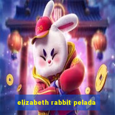 elizabeth rabbit pelada